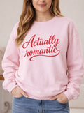 Actually Romantic crewneck