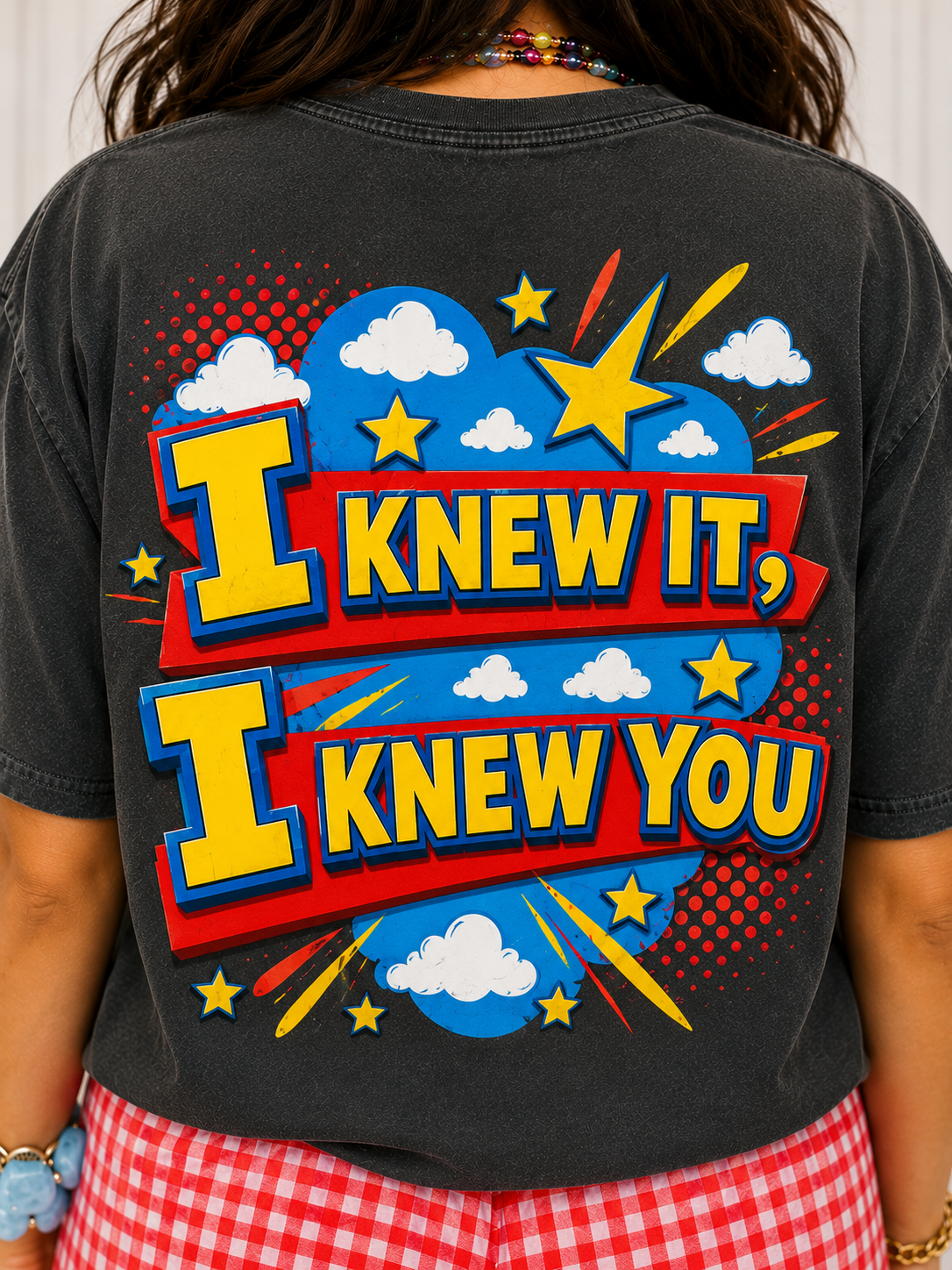 I knew it, I knew you tee